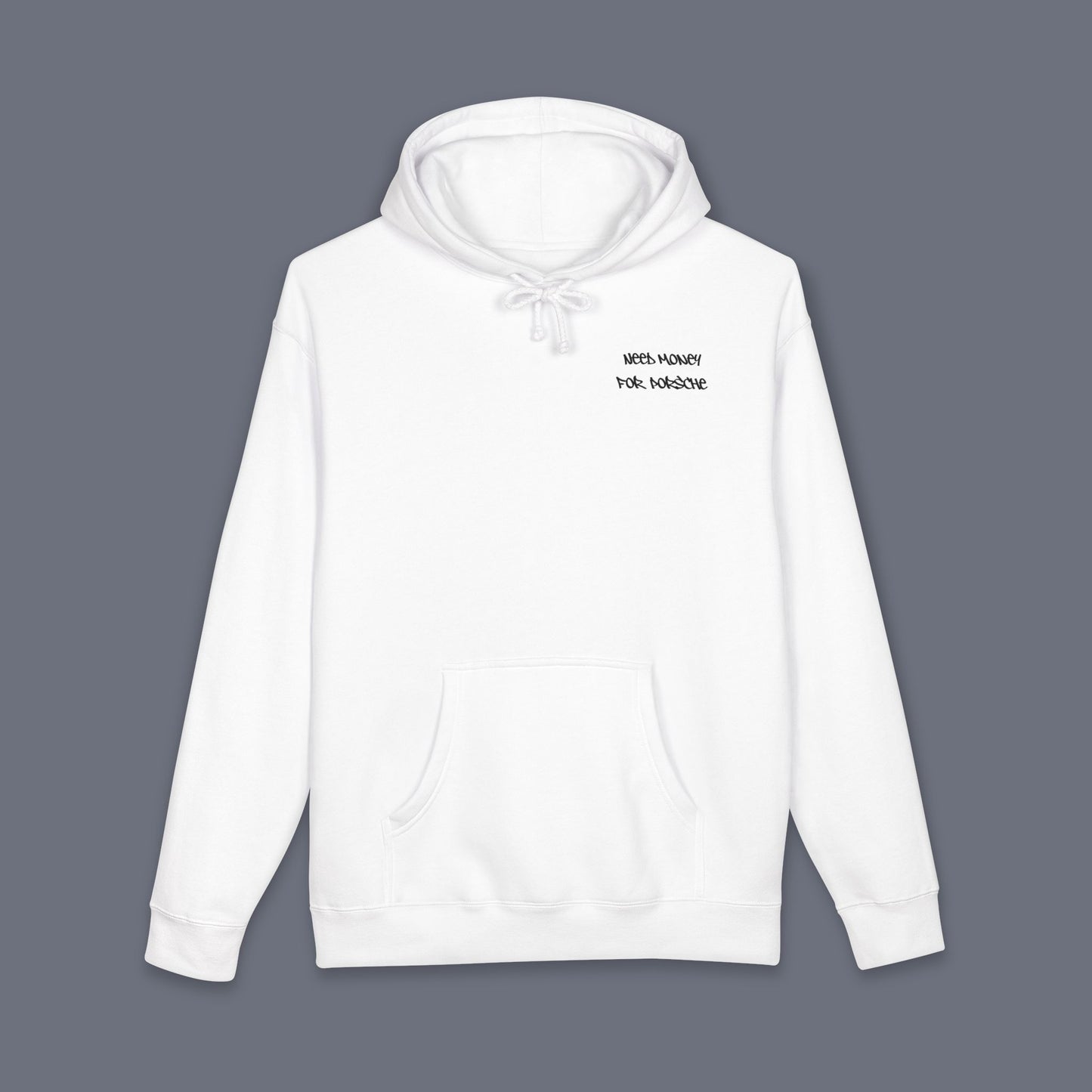 White (Need Money For Porsche) Hoodie.