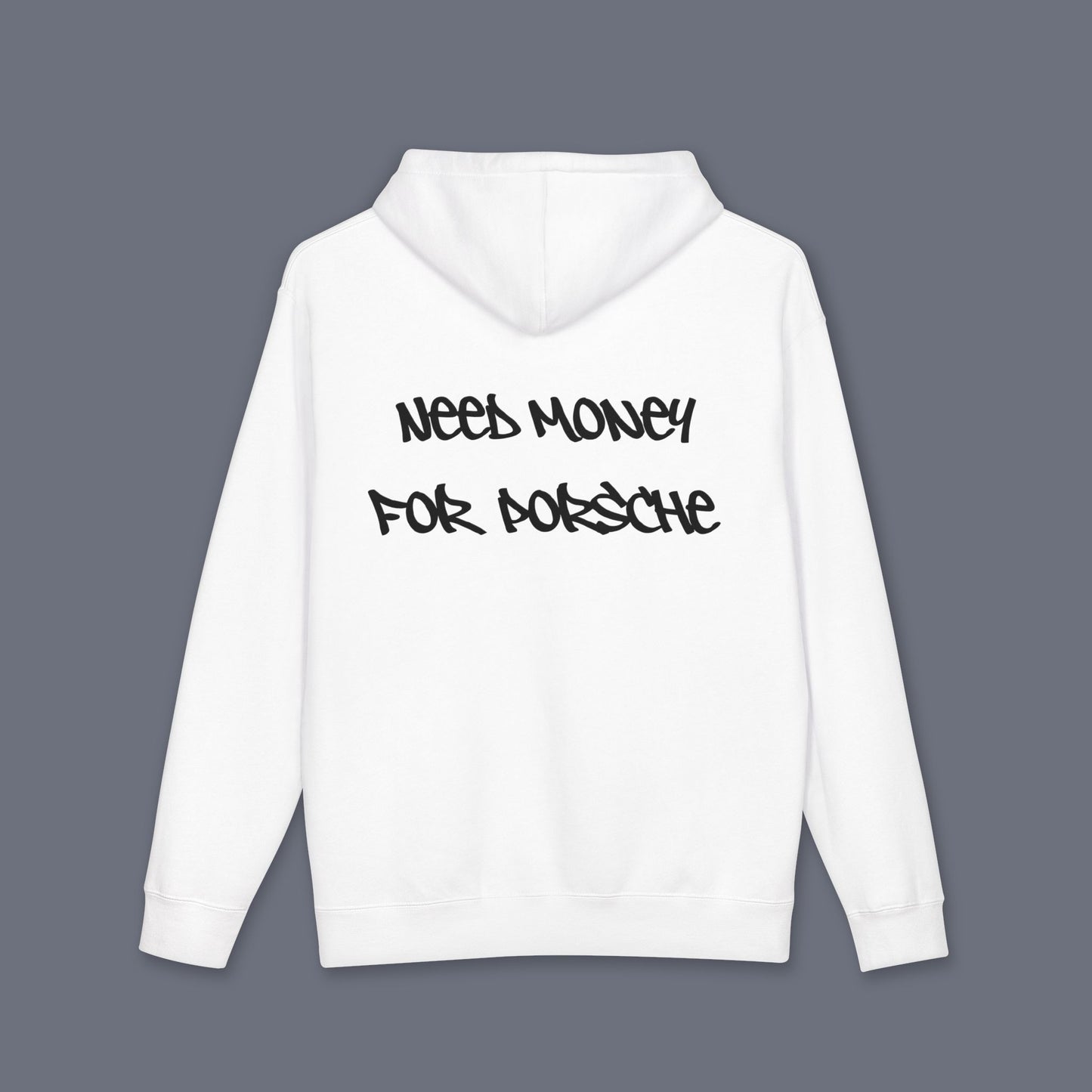 White (Need Money For Porsche) Hoodie.